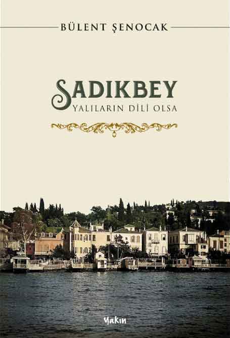 Sadıkbey: Yalıların Dili Olsa