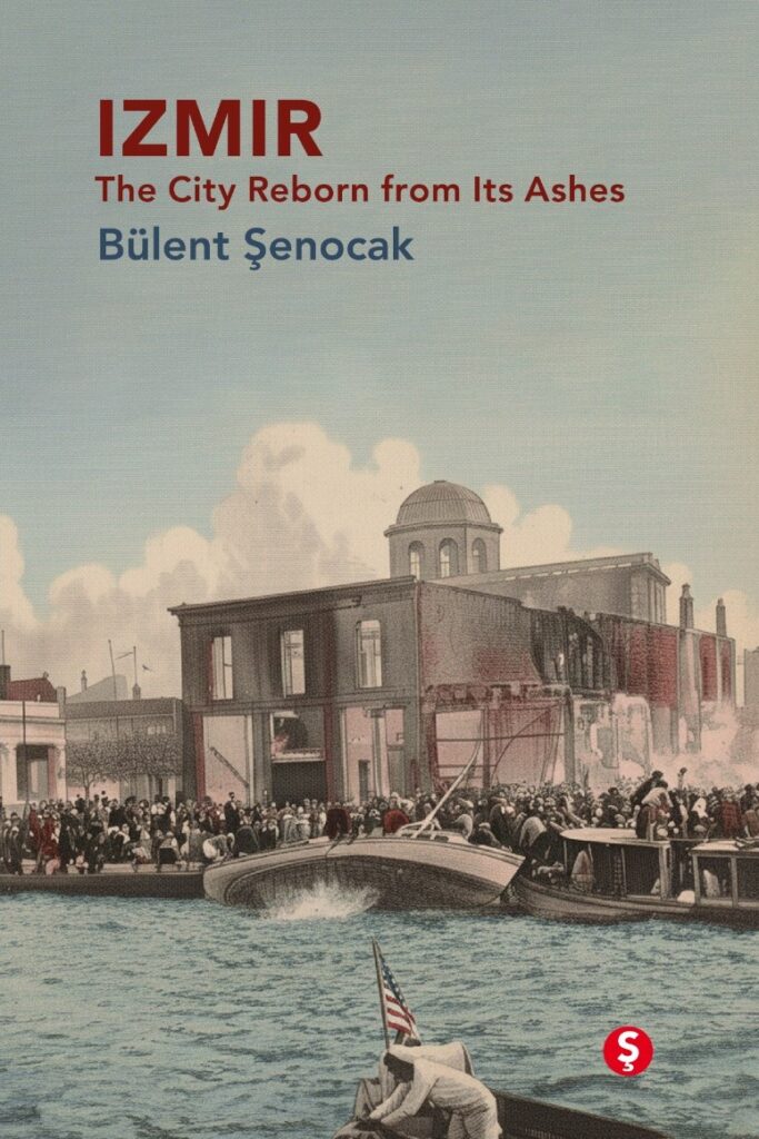 İzmir: Reborn from Its Ashes