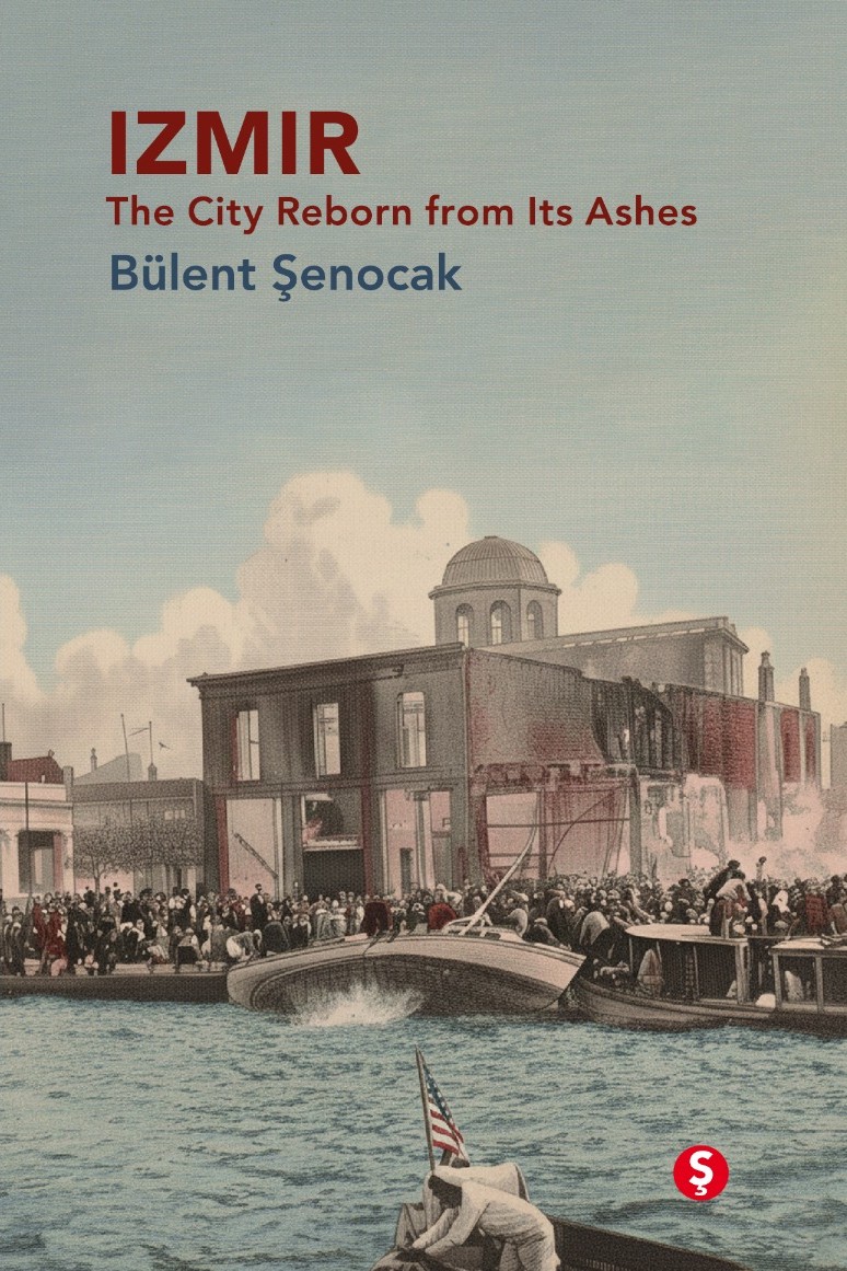 İzmir: Reborn from Its Ashes